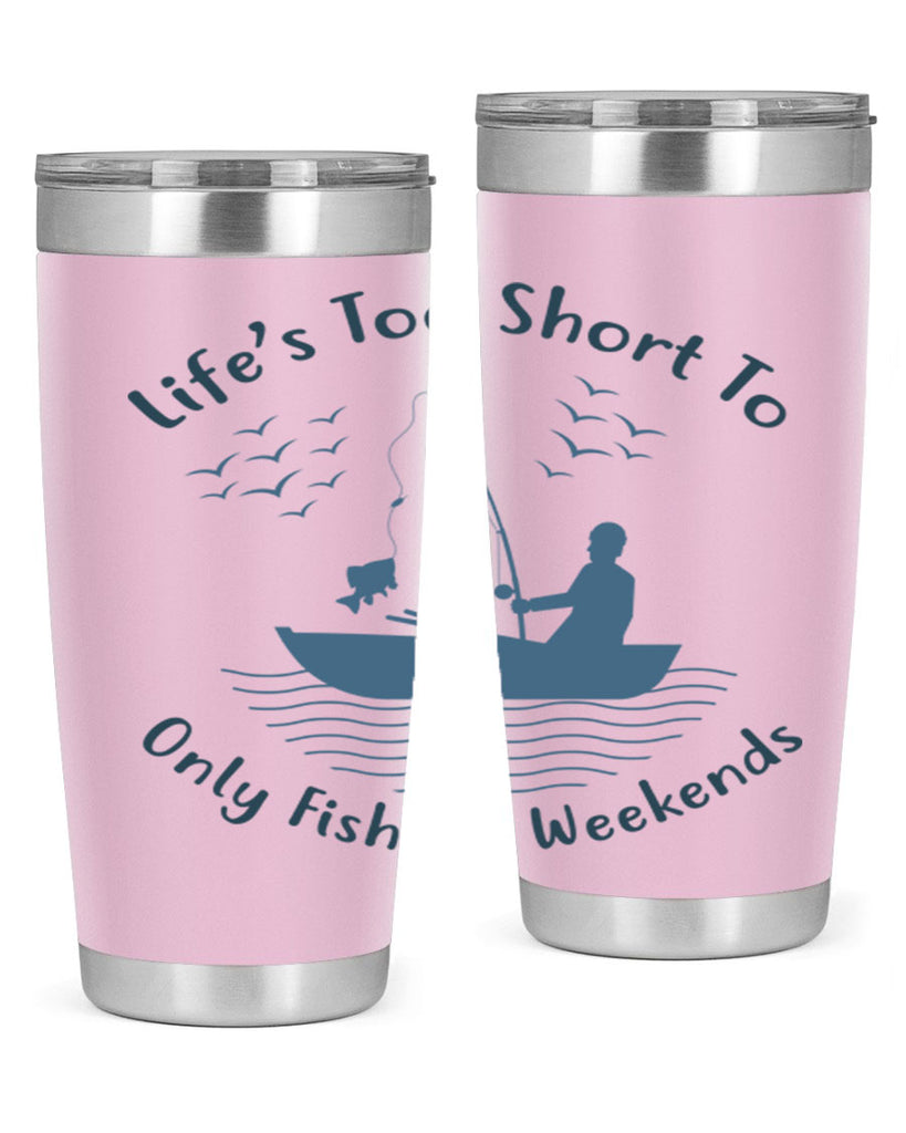 lifes too short 63#- fishing- Tumbler