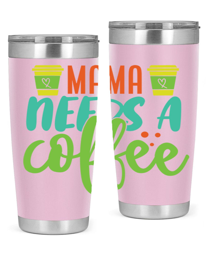 mama needs a coffee 384#- mom- Tumbler