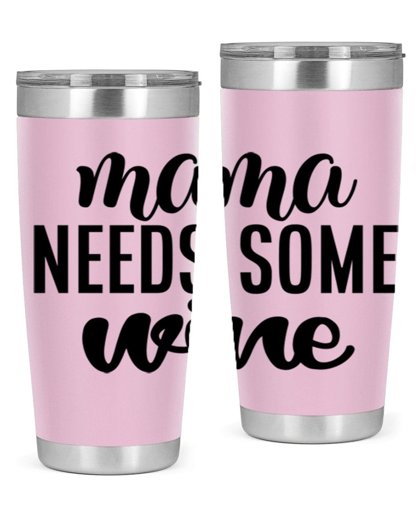 mama needs some wine 183#- wine- Tumbler