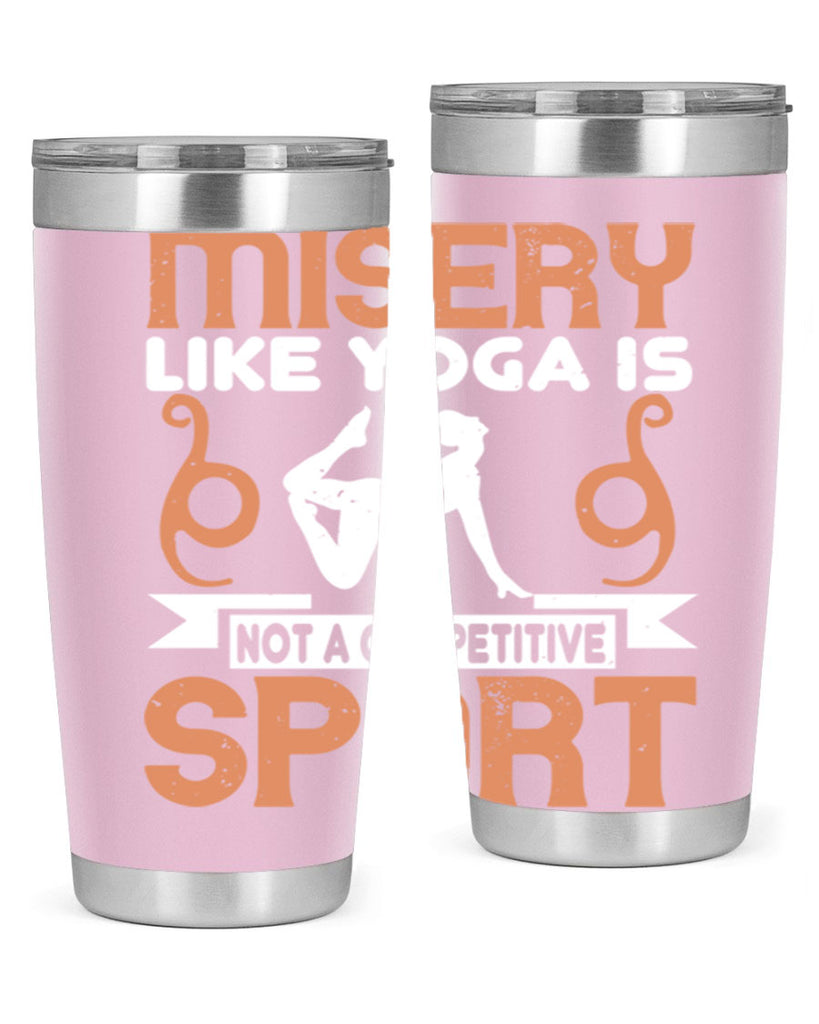 misery like yoga is not a competitive sport 70#- yoga- Tumbler