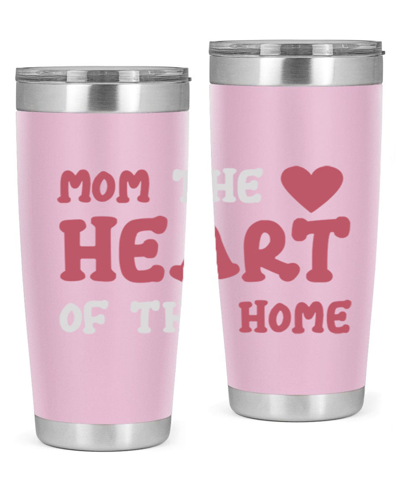 mom the heart of the home 119#- mom- Tumbler