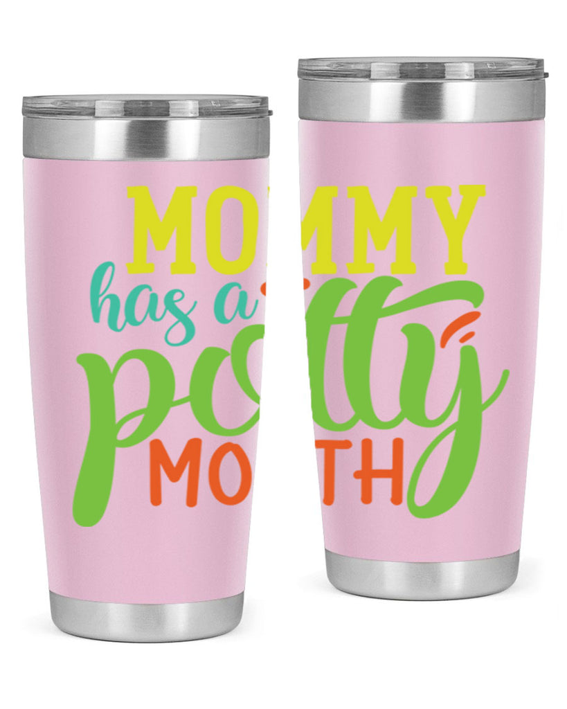 mommy has a potty mouth 376#- mom- Tumbler