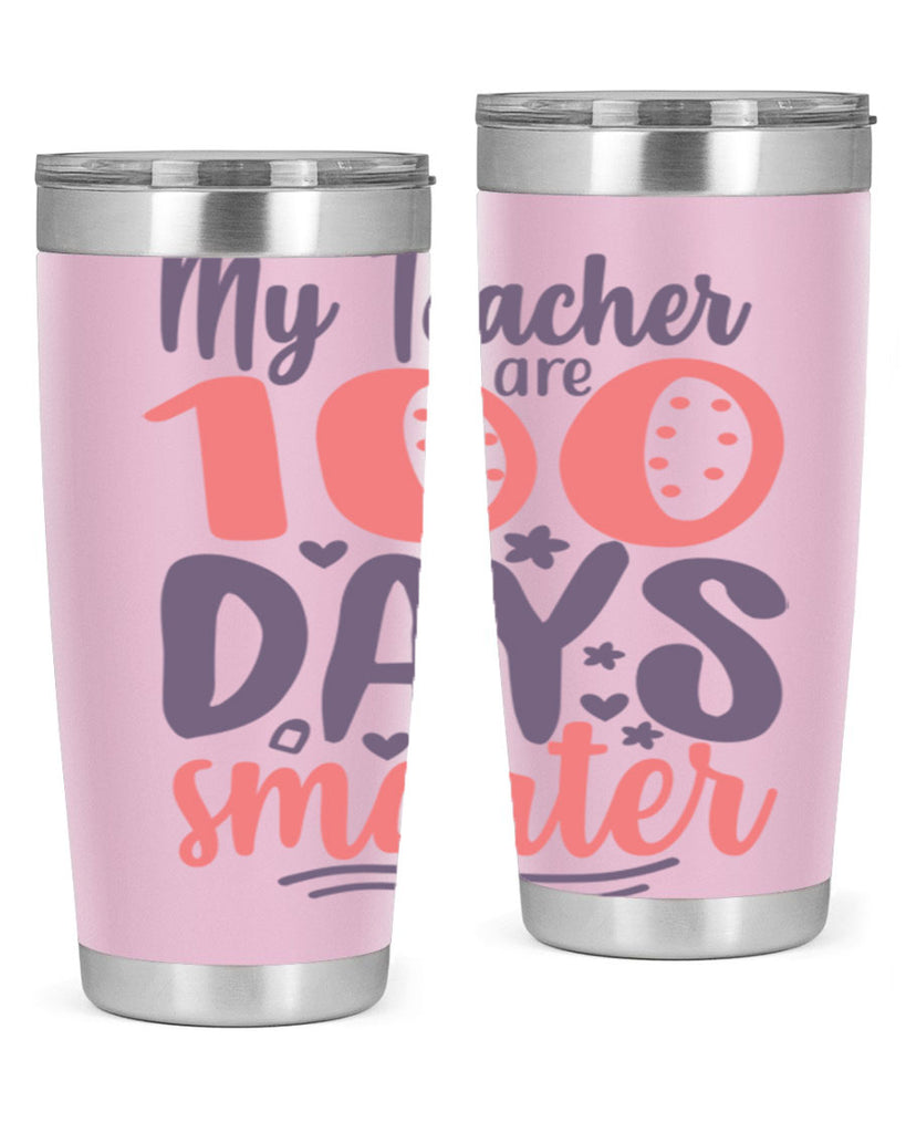 my teacher are 100 days smarter 15#- 100 days of school- Tumbler