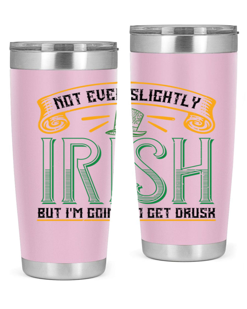 not even slightly irish but i’m going to get drusk Style 110#- St Patricks Day- Tumbler