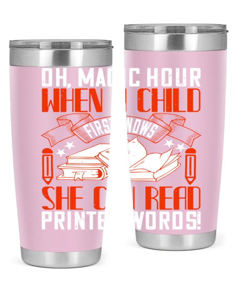 oh magic hour when a child first knows she can read printed words 57#- reading- Tumbler