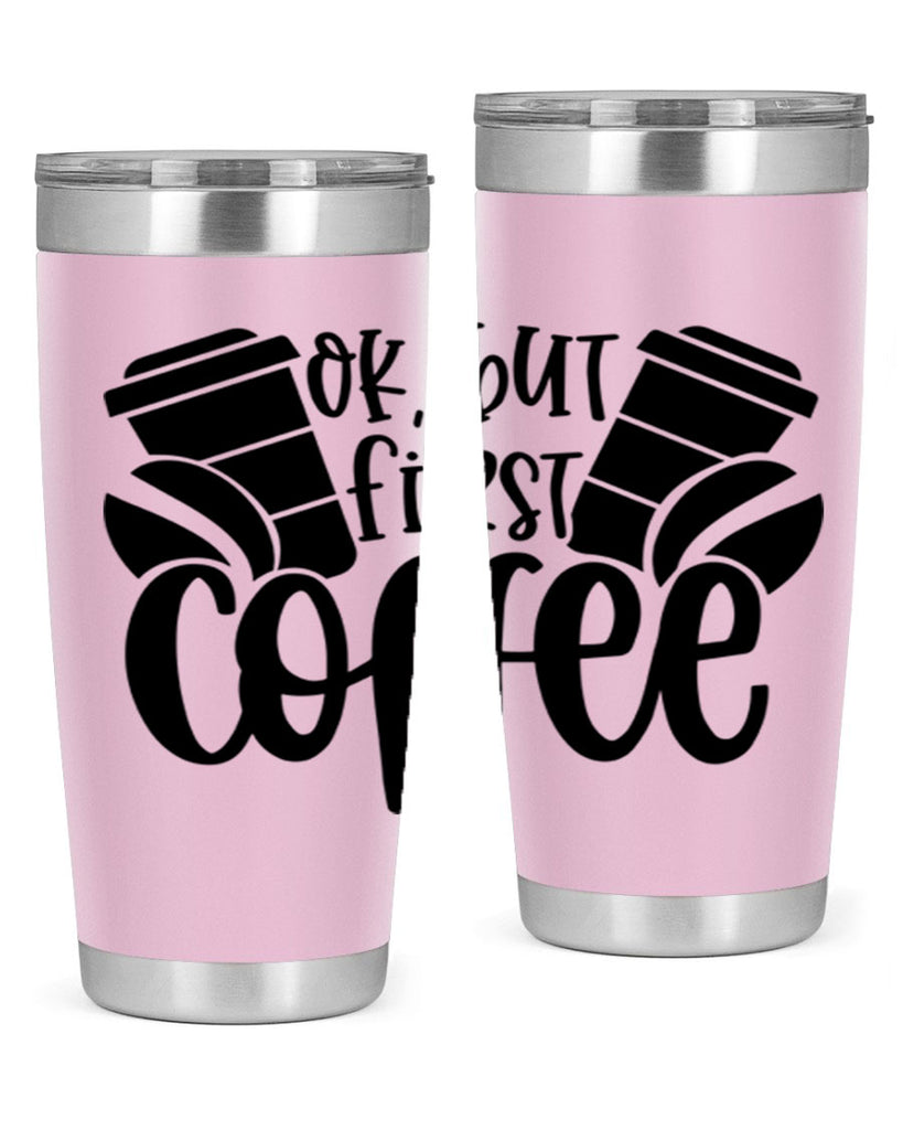 ok but first coffee 52#- coffee- Tumbler