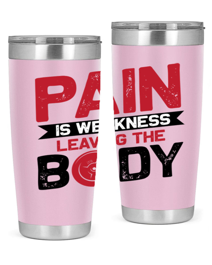 pain is weakness leaving the body 4#- gym- Tumbler