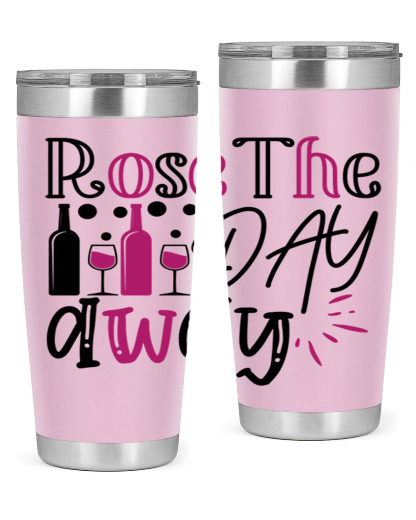 rose the day away 173#- wine- Tumbler