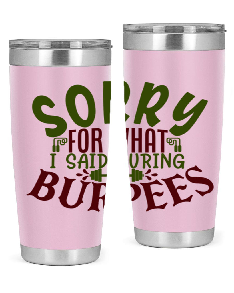 sorry for what i said during burpees 16#- gym- Tumbler
