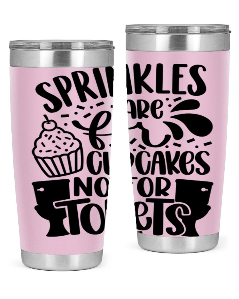 sprinkles are for cupcakes not for toilets 15#- bathroom- Tumbler