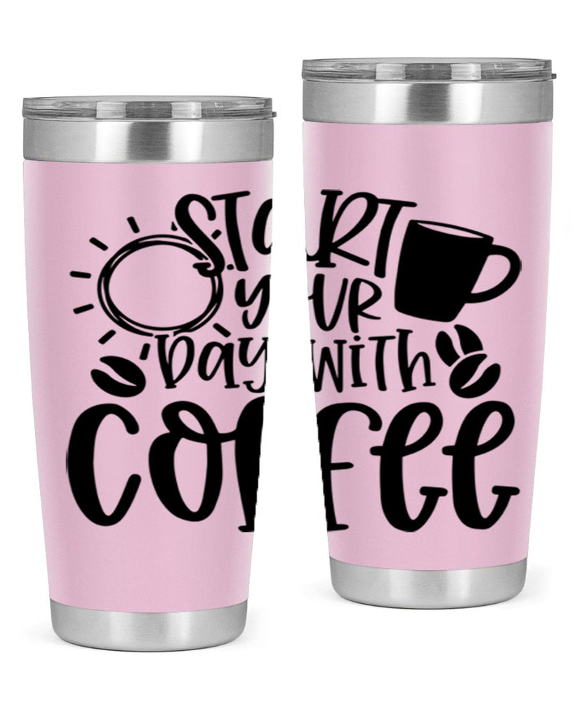 start your day with coffee 31#- coffee- Tumbler