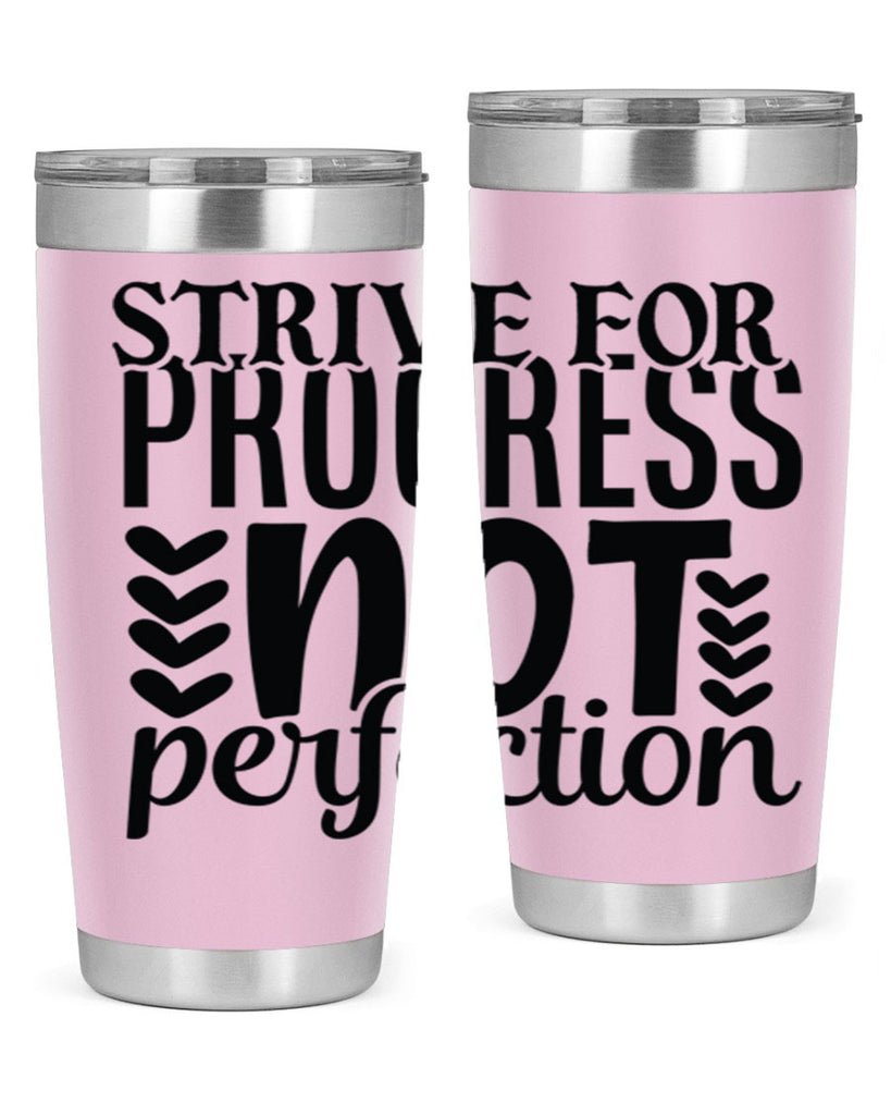 strive for progress not perfection Style 70#- motivation- Tumbler