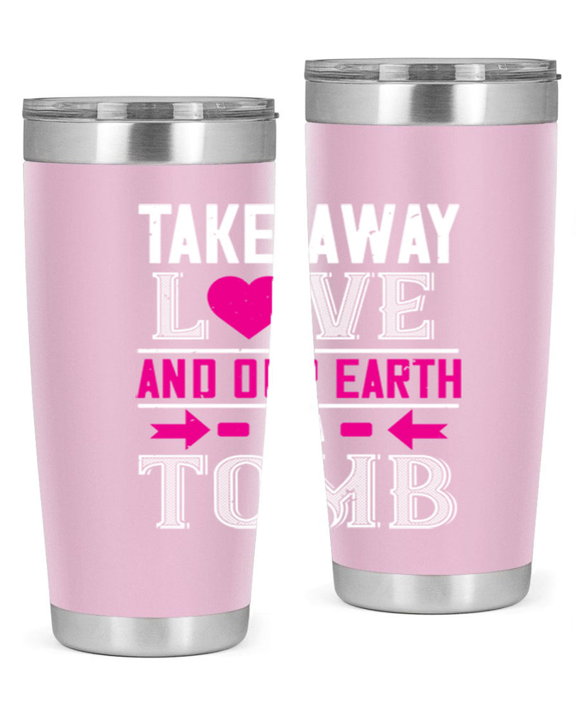 take awey love and out earth 9#- valentines day- Tumbler