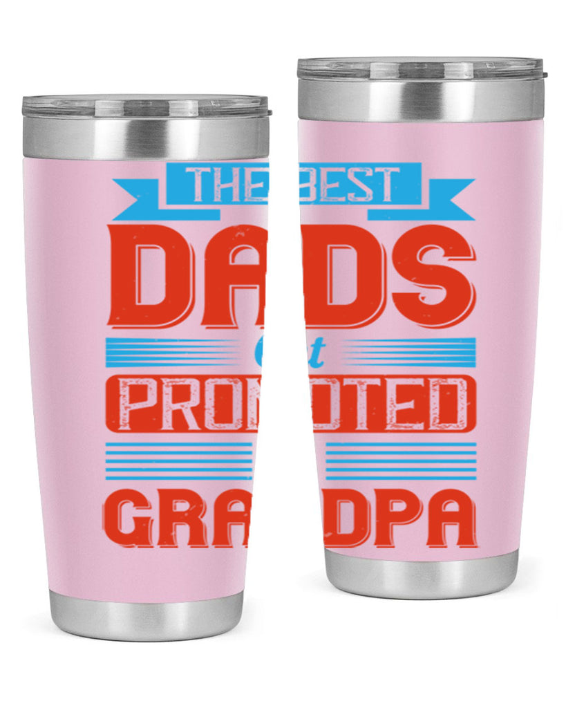 the best dads get promoted to grandpa 175#- fathers day- Tumbler