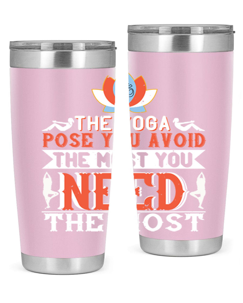 the yoga pose you avoid the most you need the most 48#- yoga- Tumbler