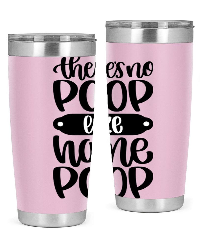 there is no poop like home poop 11#- bathroom- Tumbler