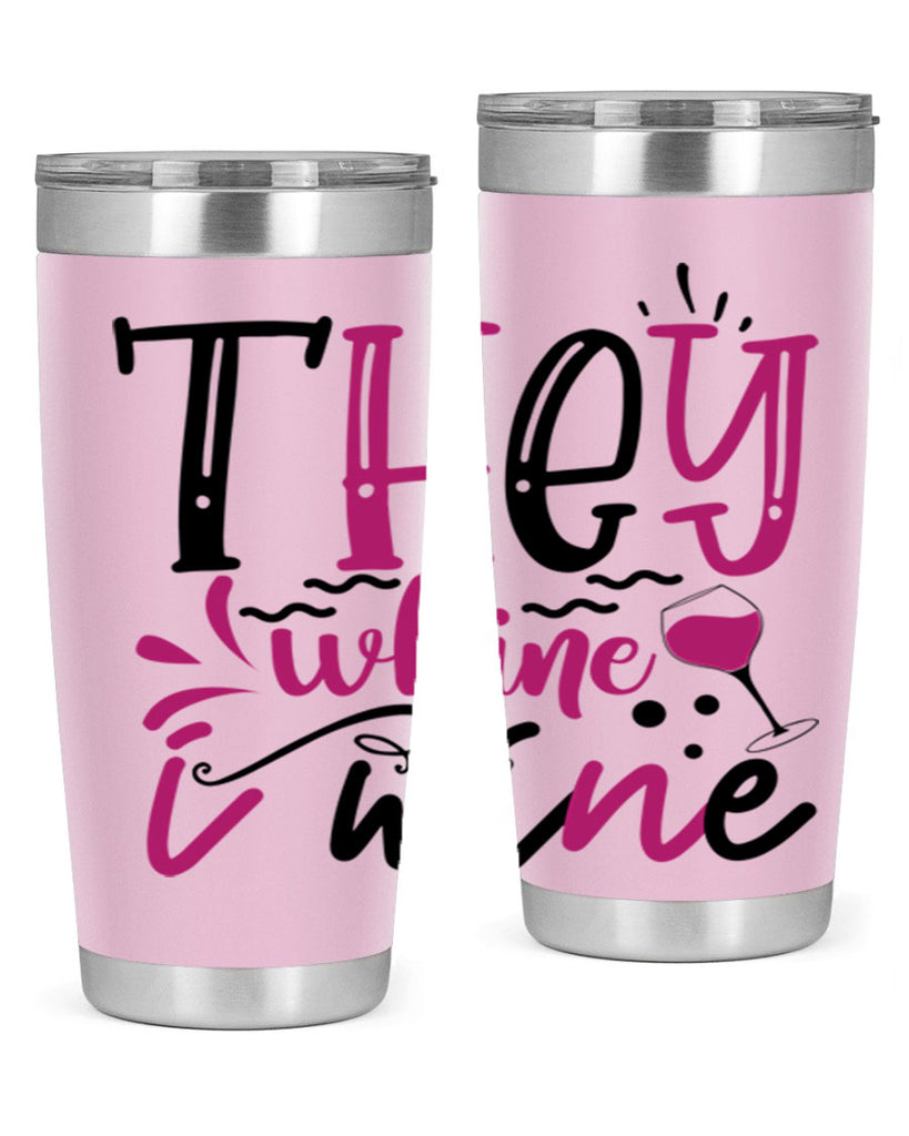 they whine i wine 155#- wine- Tumbler