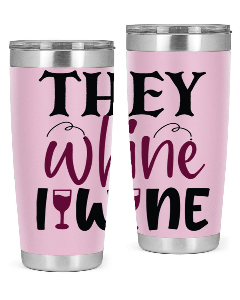 they whine i wine 156#- wine- Tumbler