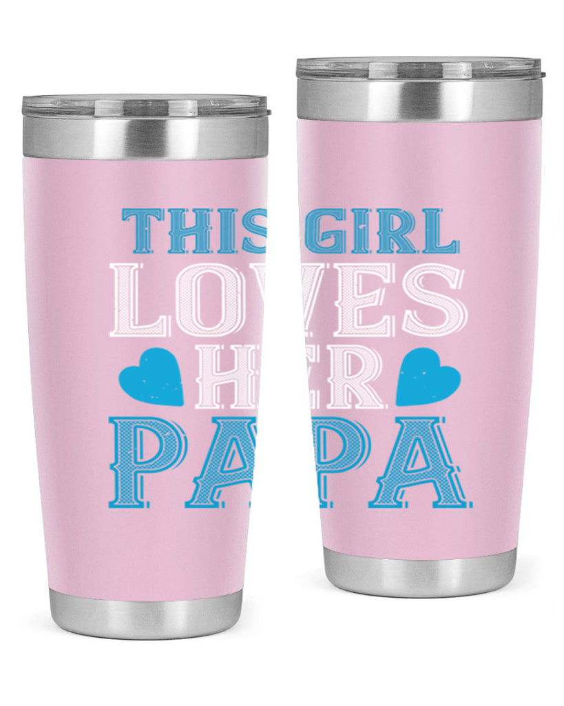 this girl loves her papa 3#- grandpa - papa- Tumbler