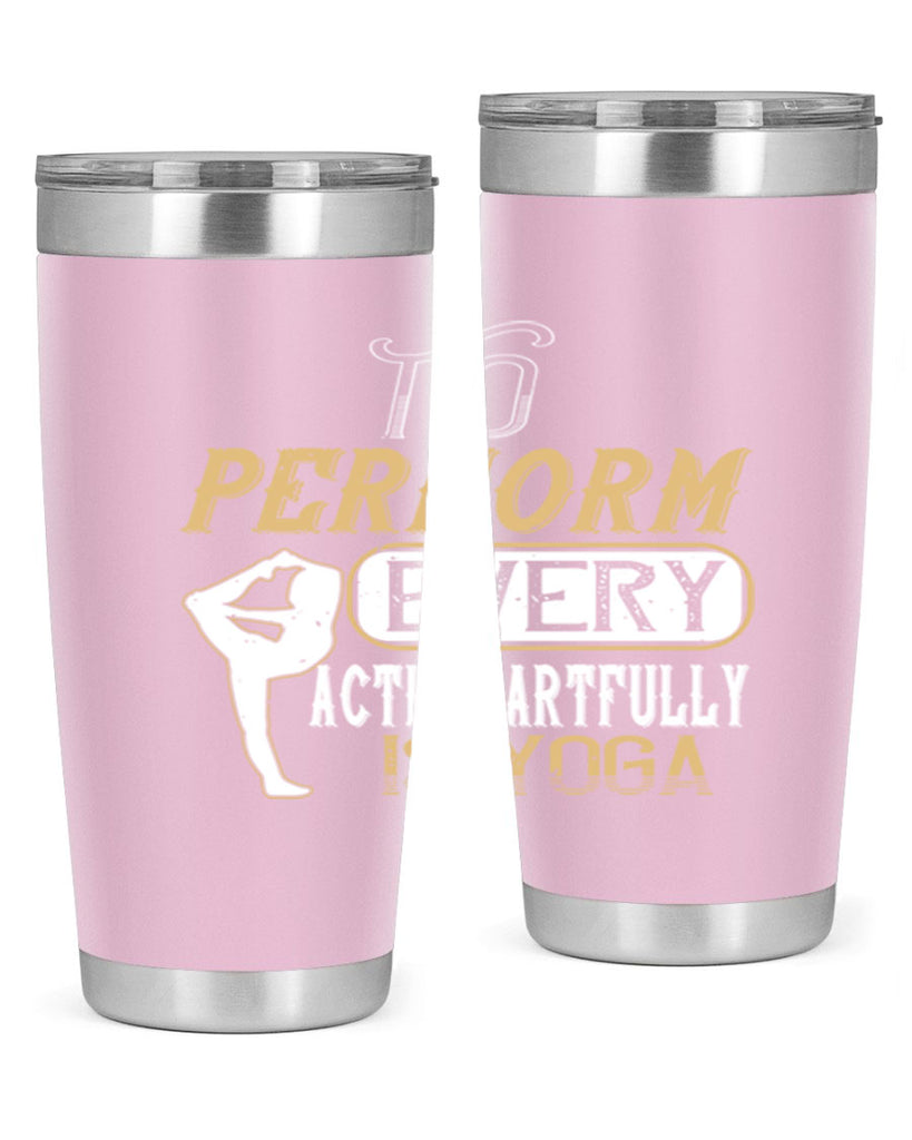 to perform every action artfully is yoga 46#- yoga- Tumbler
