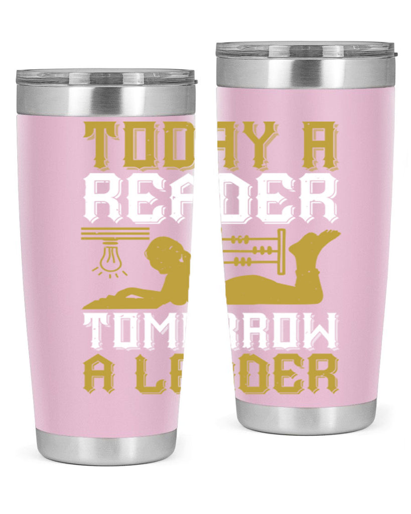 today a reader tomorrow a leader 4#- reading- Tumbler