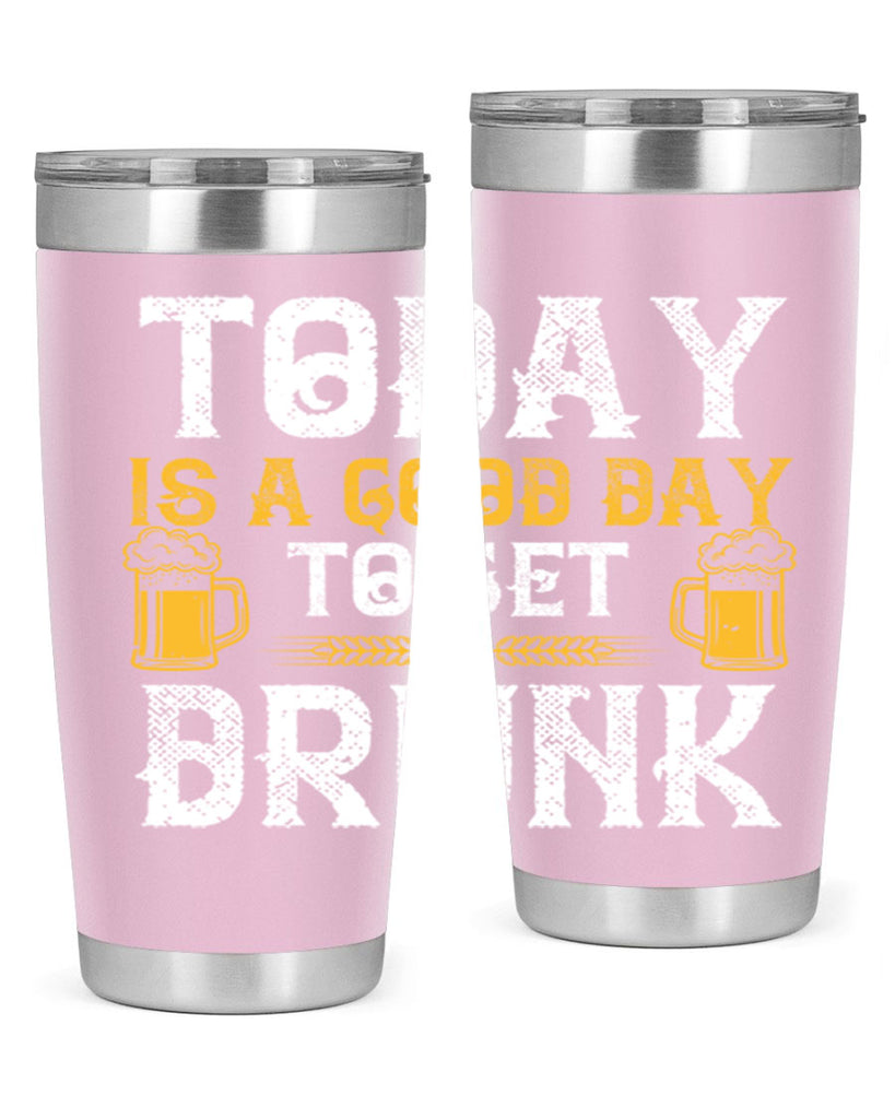 today is a good day to get drunk 6#- beer- Tumbler