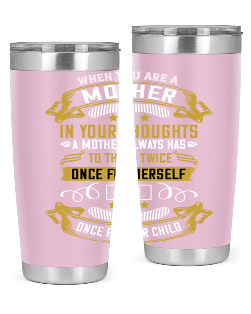 when you are a mother you are never really alone in your thoughts 22#- mom- Tumbler