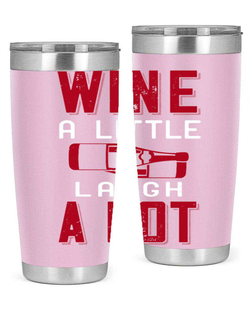 wine a little laugh a lot 109#- wine- Tumbler