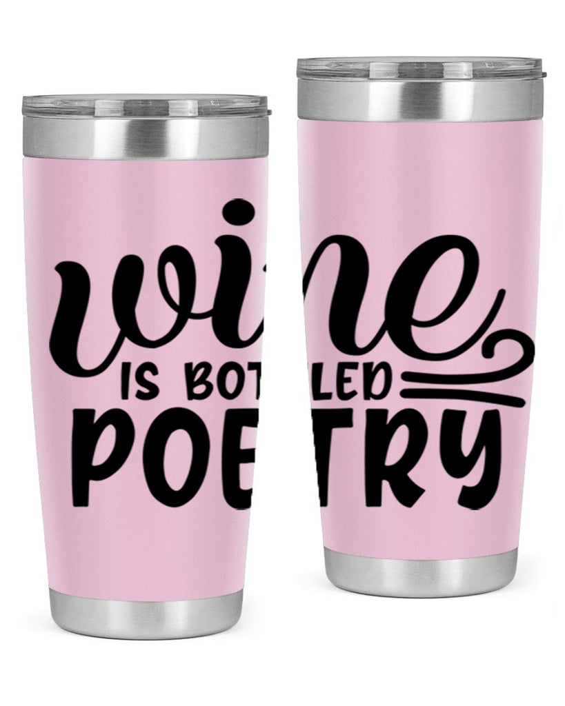 wine is bottled poetry 143#- wine- Tumbler