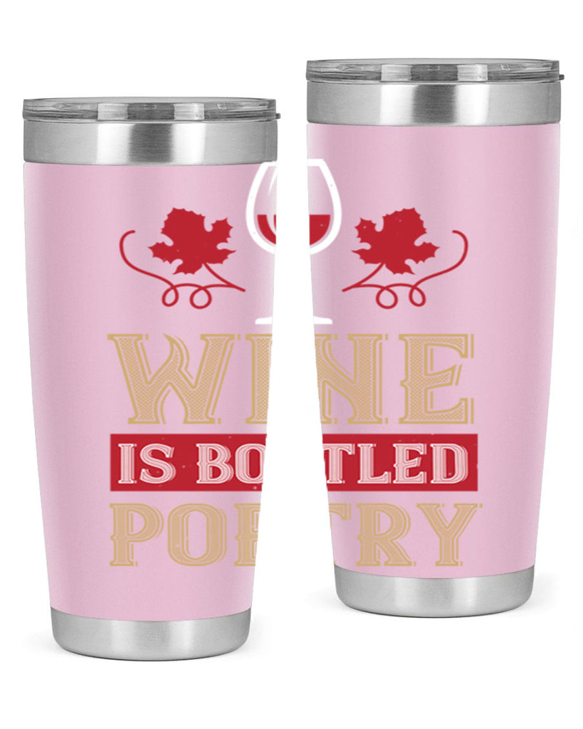 wine is bottled poetry 5#- wine- Tumbler