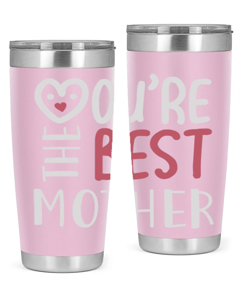 you’re the best mother 1#- mom- Tumbler