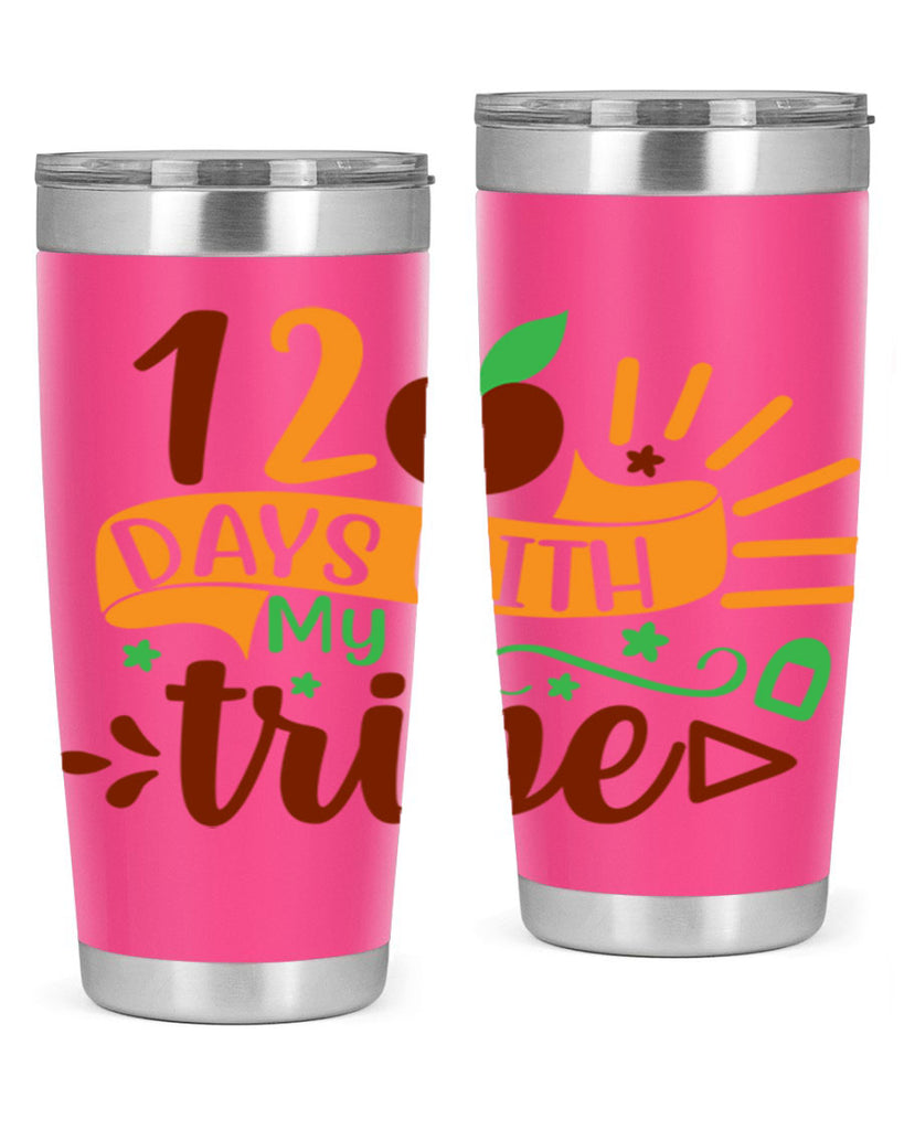 11 120 days with my tribe 41#- 100 days of school- Tumbler