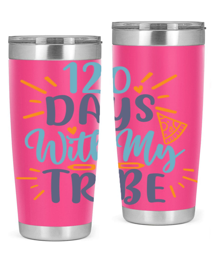 120 days with my tribee 8#- 100 days of school- Tumbler