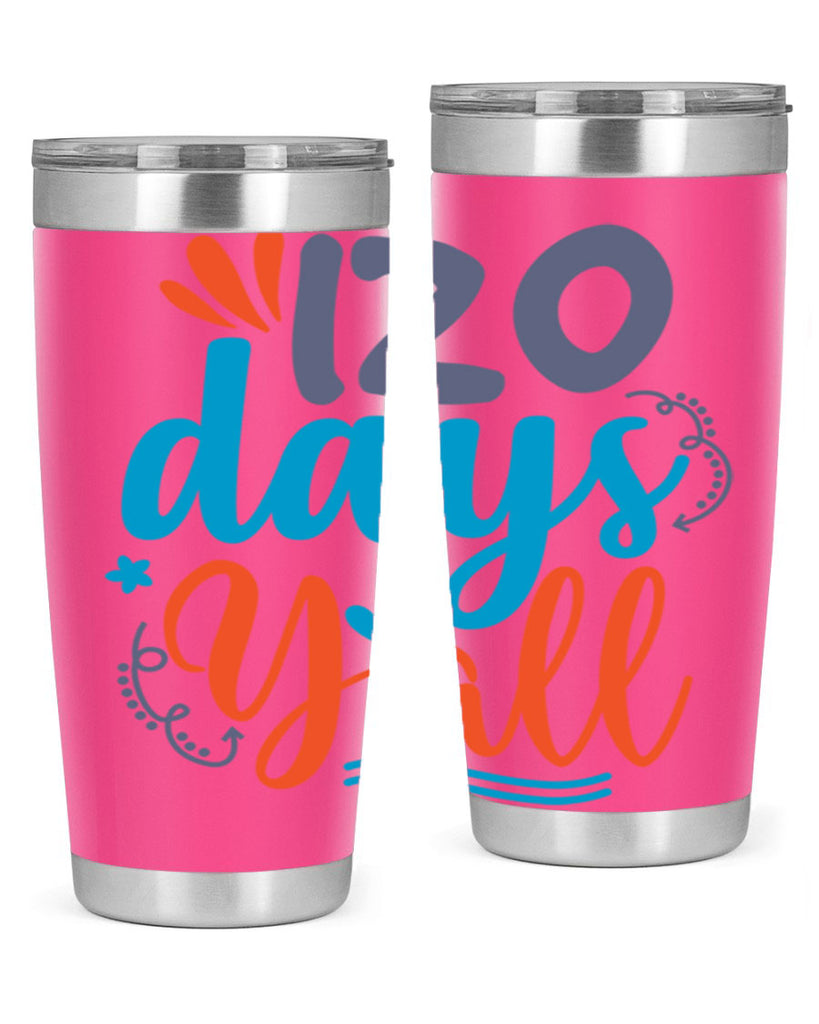 120 days yalll 9#- 100 days of school- Tumbler