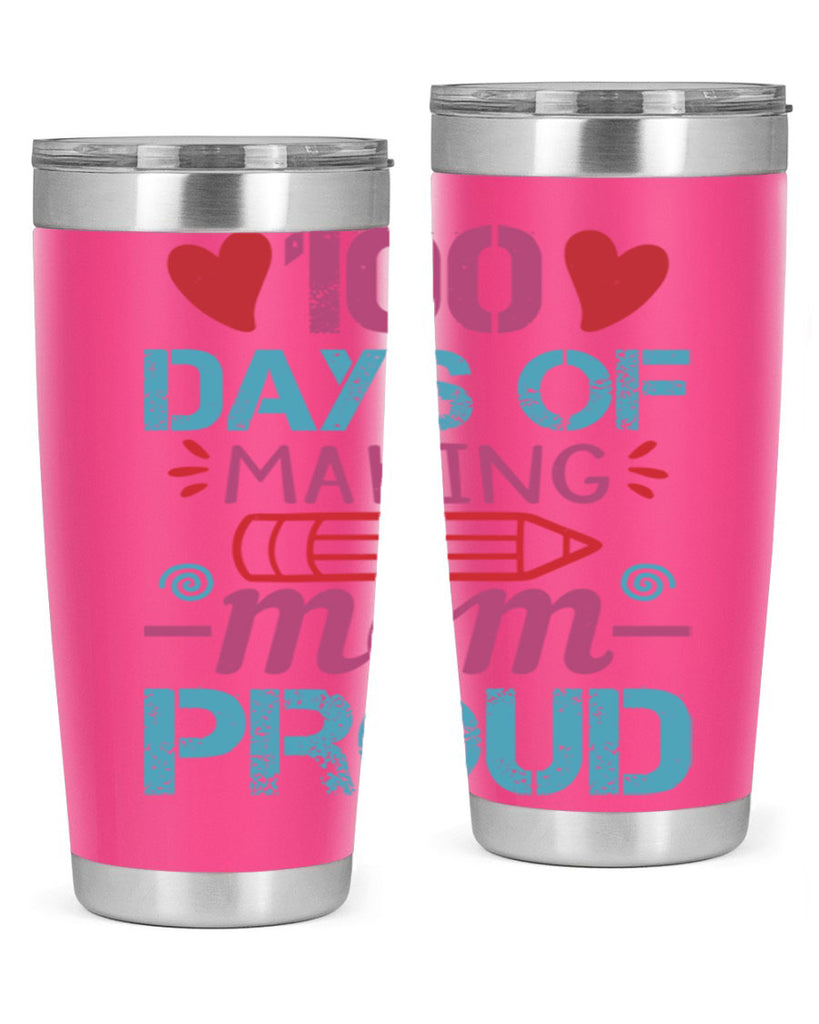 3 days of making mom proud 43#- 100 days of school- Tumbler