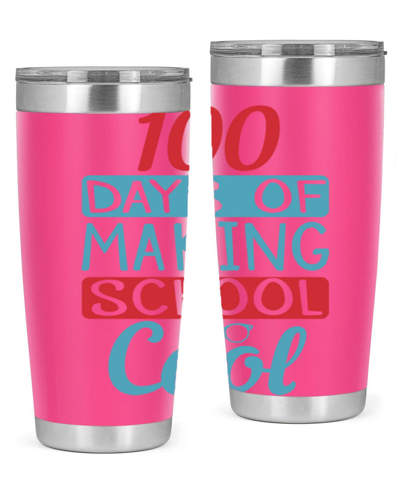 4 days of making school cool 44#- 100 days of school- Tumbler