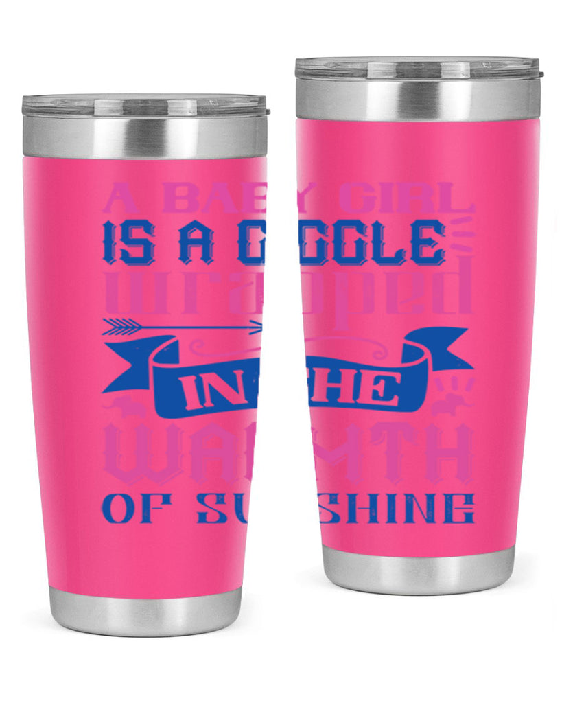 A baby girl is a giggle wrapped in the warmth of sunshine Style 144#- baby- tumbler
