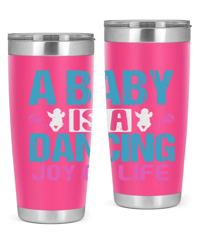 A baby is a dancing joy of life Style 179#- baby- tumbler