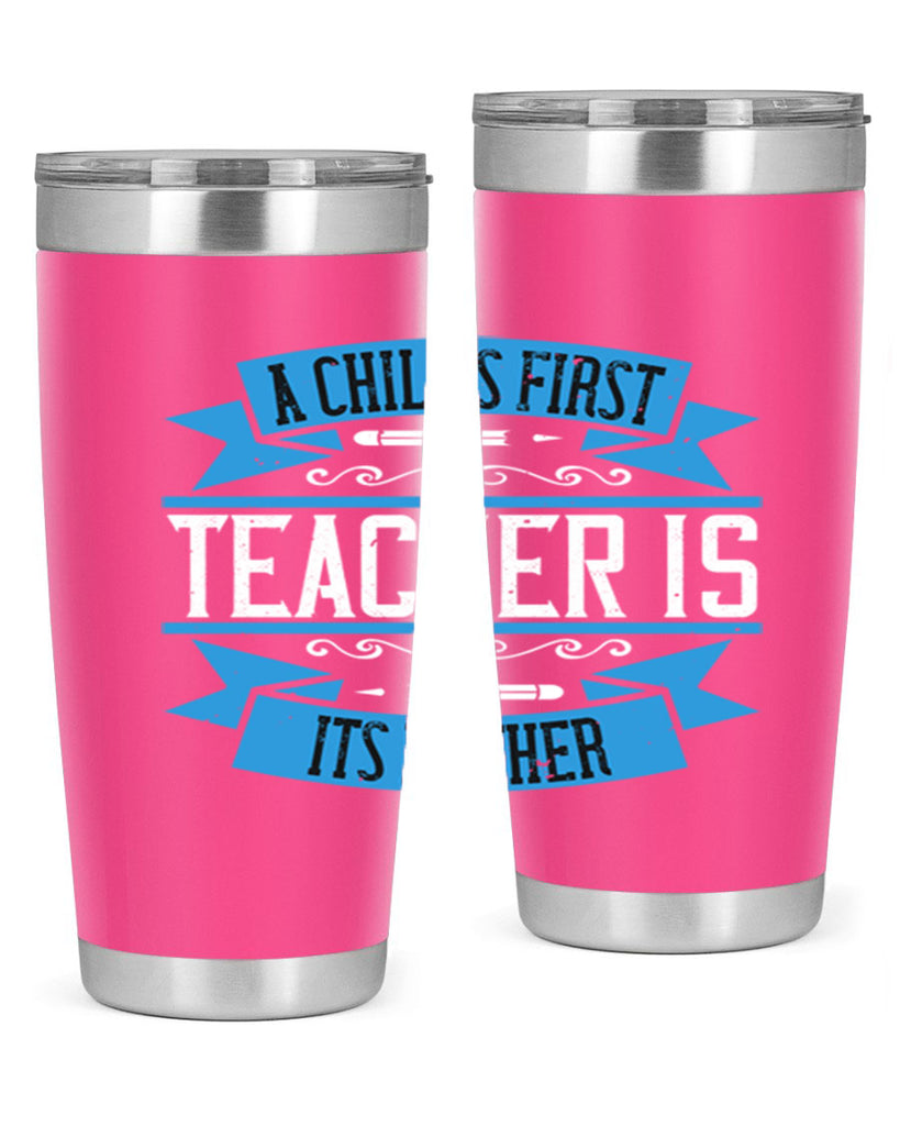 A child’s first teacher is its mother Style 113#- teacher- tumbler