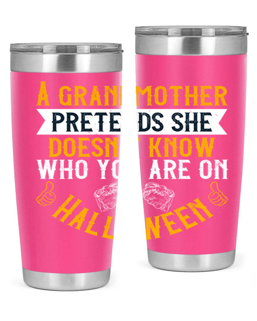 A grandmother pretends she doesn’t know who you are on Halloween 40#- grandma - nana- Tumbler