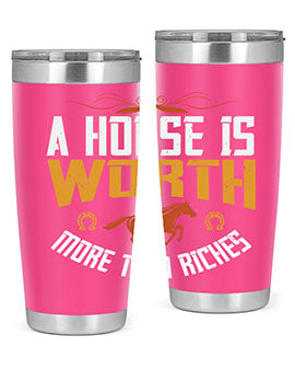 A horse is worth more than riches Style 45#- horse- Tumbler