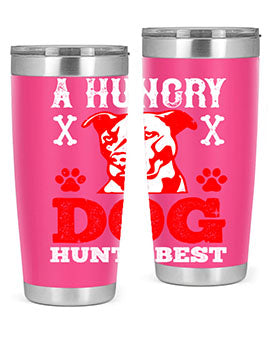 A hungry dog hunts best Style 198#- dog- Tumbler