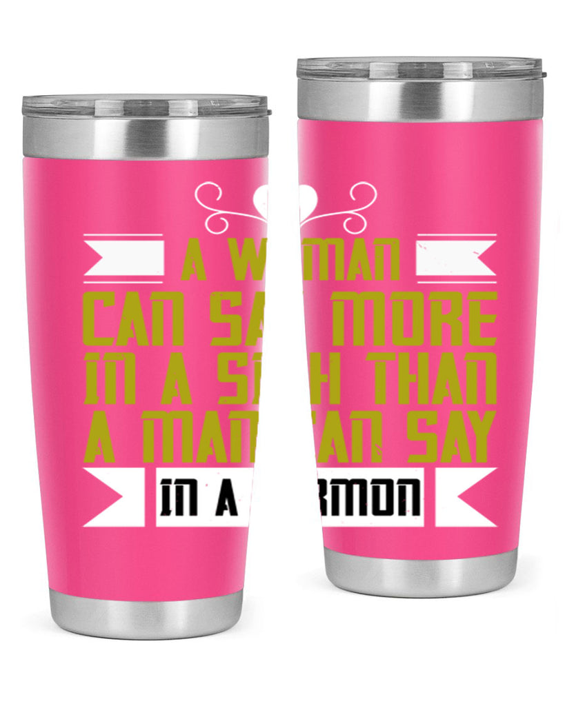 A woman can say more in a sigh than a man can say in a sermon Style 89#- womens day- Tumbler