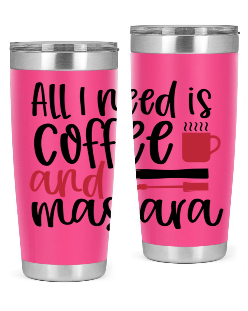 All I need is coffee and mascara design Style 259#- make up- Tumbler