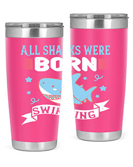 All sharks were born swimming Style 98#- shark  fish- Tumbler