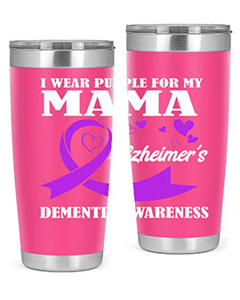 Alzheimers And Dementia I Wear Purple For My Warrior Mama 20#- alzheimers- Tumbler