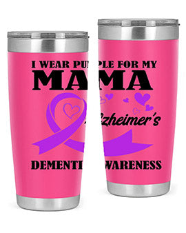 Alzheimers And Dementia I Wear Purple For My Warrior Mama 21#- alzheimers- Tumbler