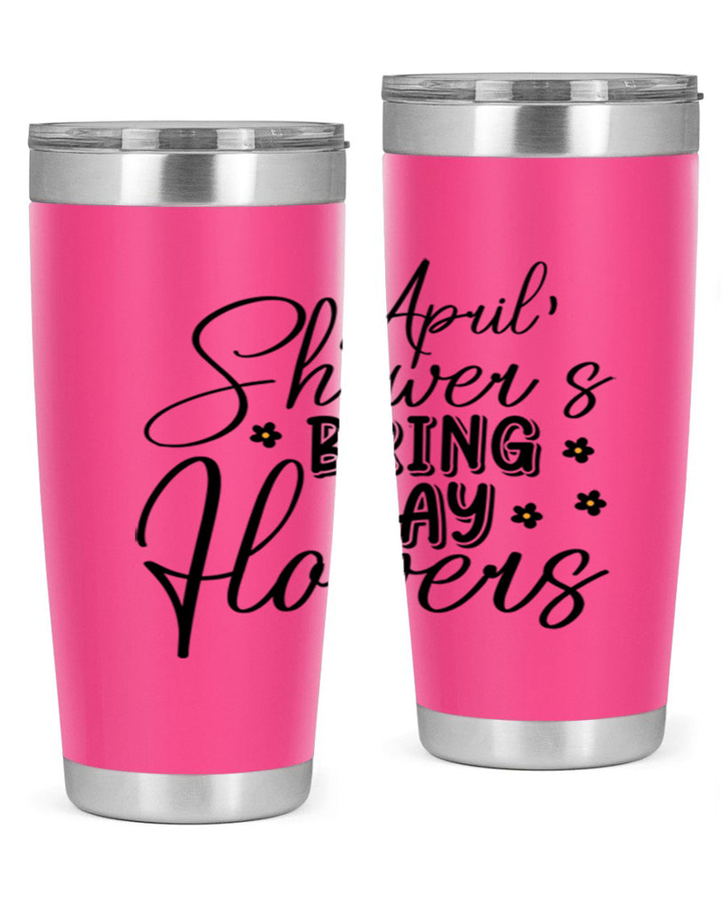 April showers bring may flowers 23#- spring- Tumbler