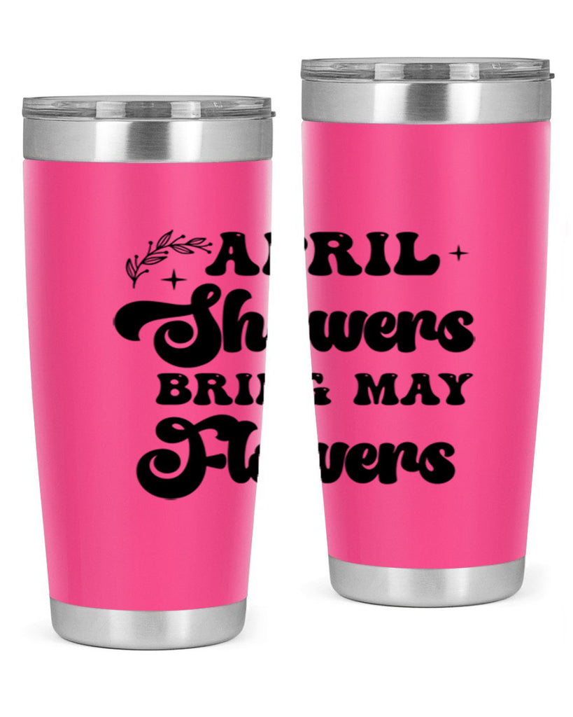 April showers bring may flowers 24#- spring- Tumbler