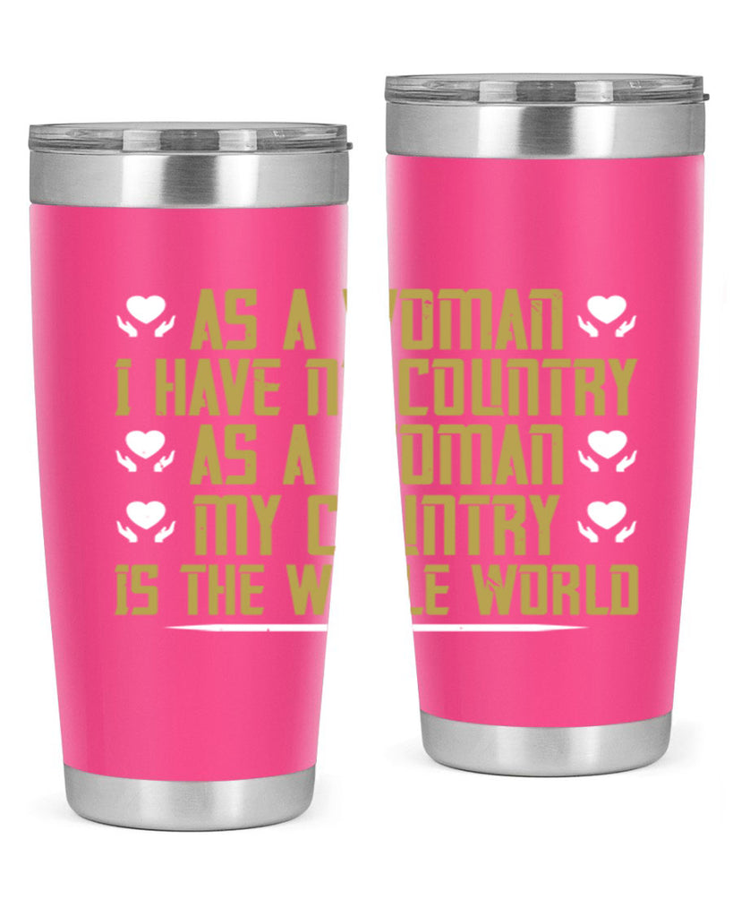 As a woman I have no country As a woman my Style 75#- womens day- Tumbler